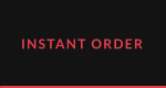 INSTANT ORDER